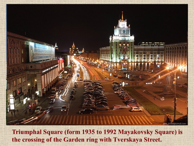 Triumphal Square (form 1935 to 1992 Mayakovsky Square) is the crossing of the Garden
